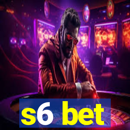 s6 bet